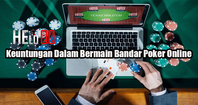 Keuntungan Dalam Bermain Bandar Poker Online