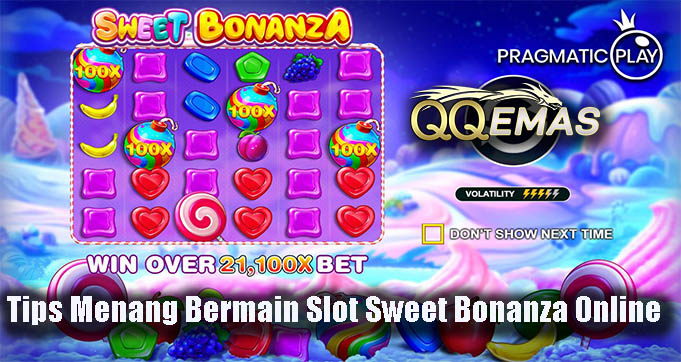 Tips Menang Bermain Slot Sweet Bonanza Online